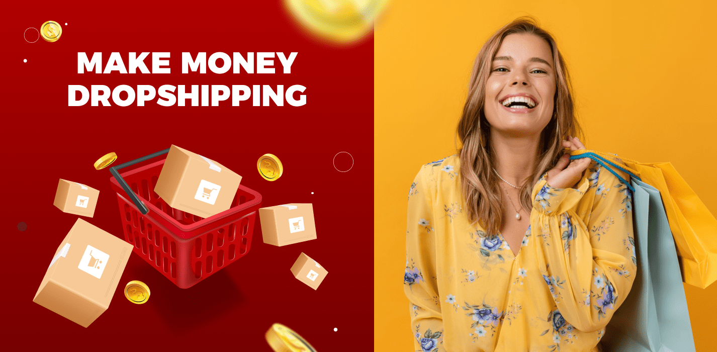 How To Make Money Dropshipping: Now It's Easier Than Ever