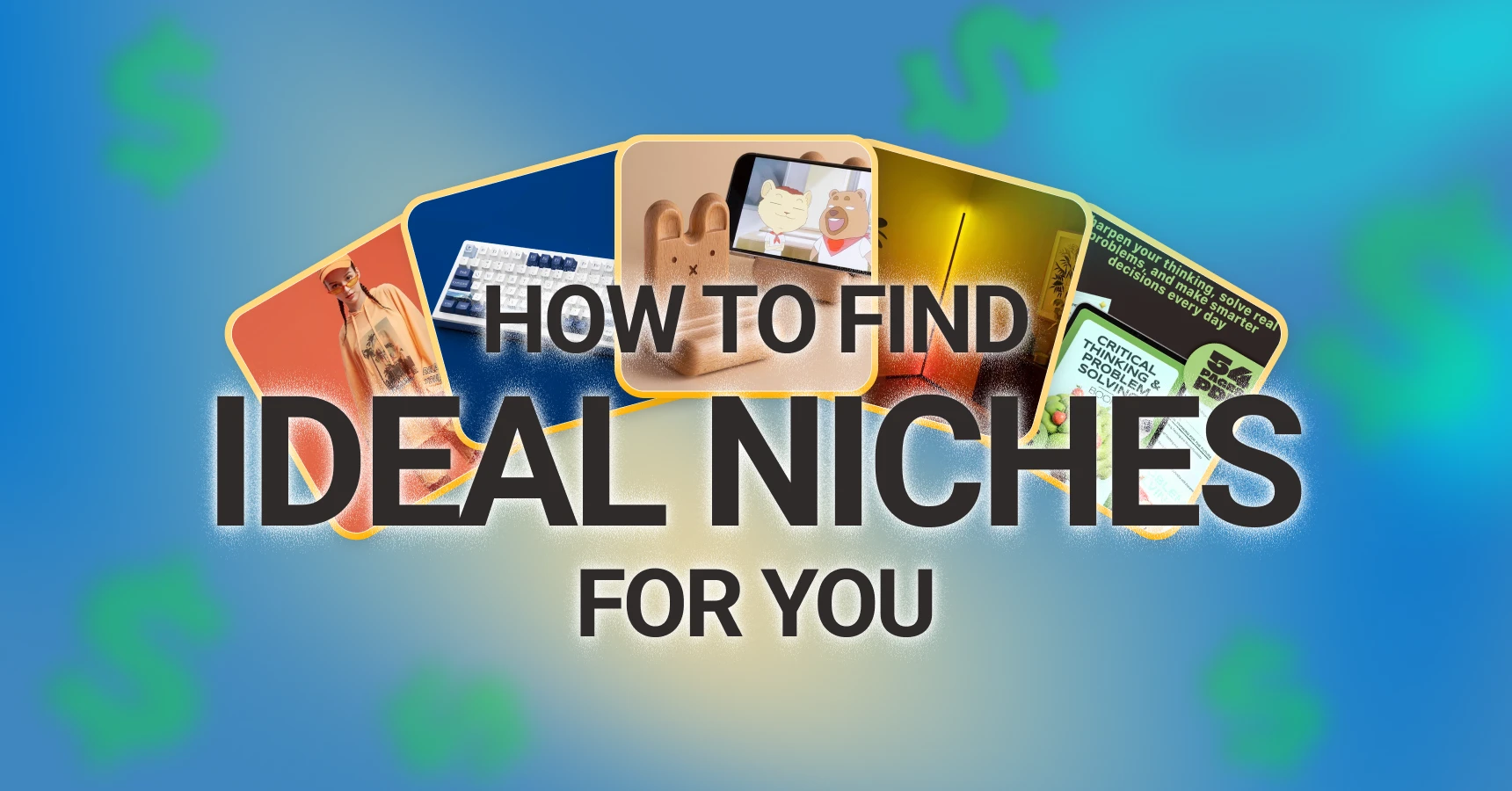 Step-By-Step Guide: How To Find Niches For Ecommerce And Digital Products