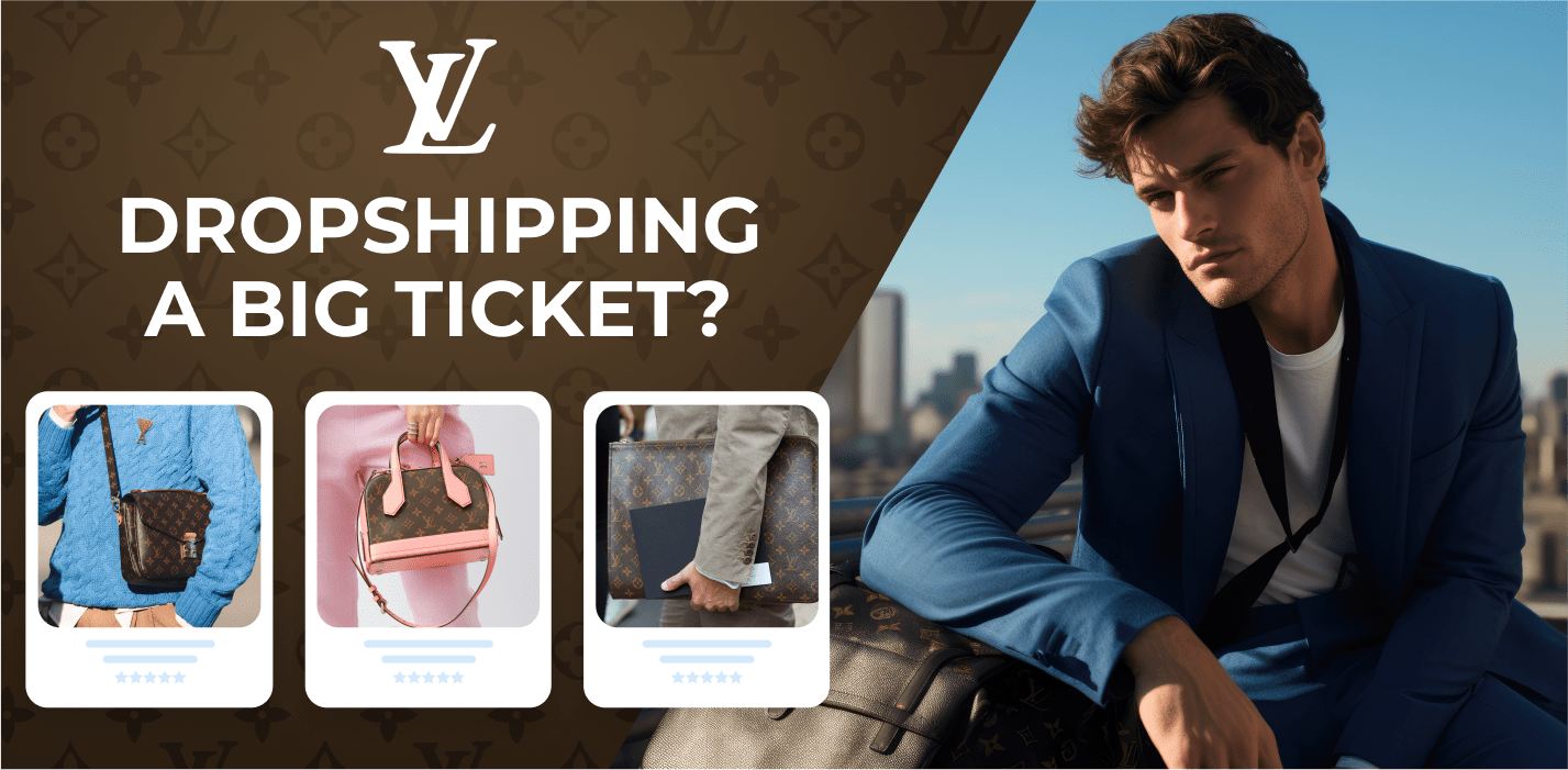 Dreaming Of Dropshipping Louis Vuitton? It’s Time To Reveal All The Secrets Behind Dropshipping Brands!